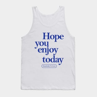 Hope you enjoy today Tank Top